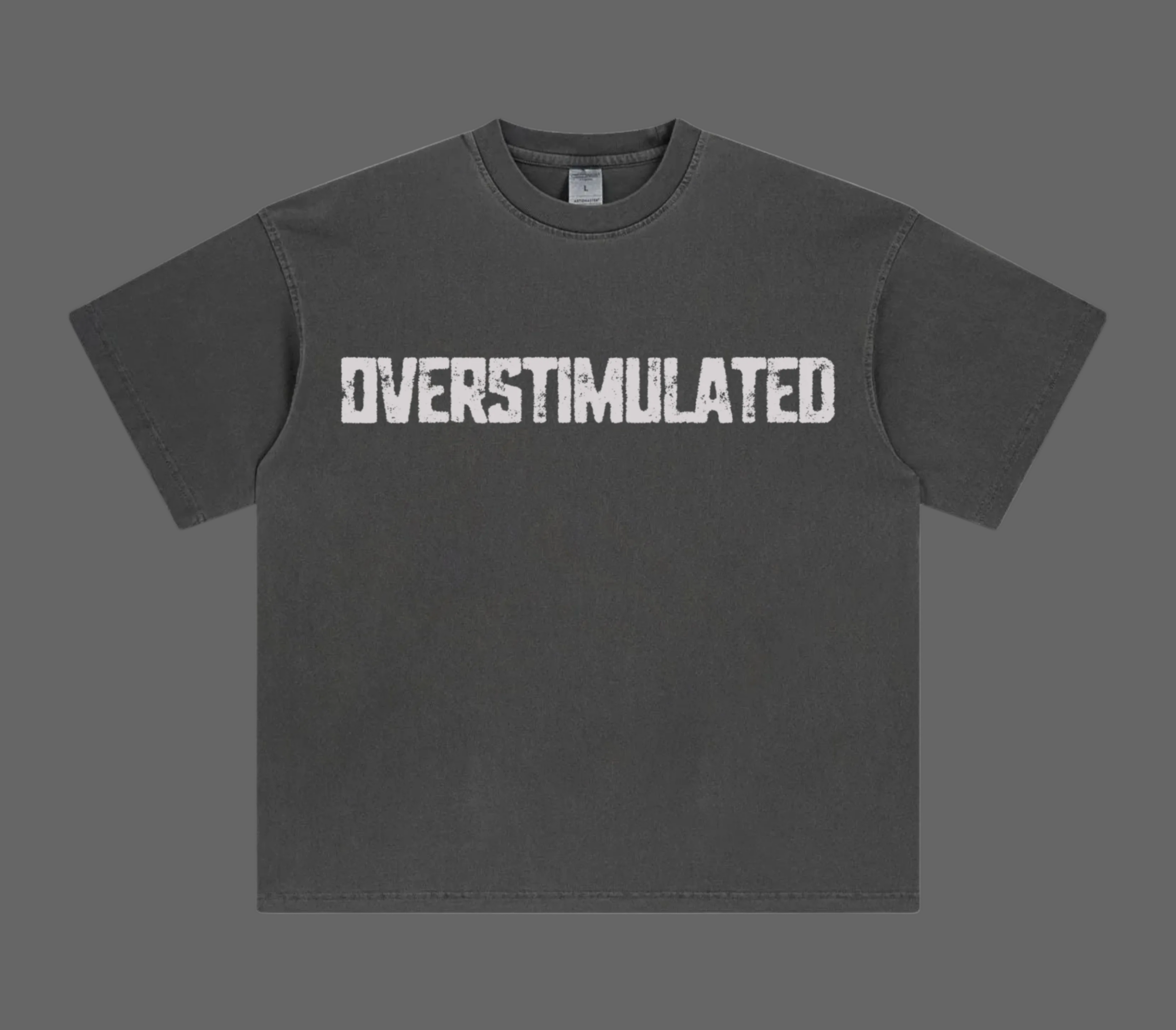 Overstimulated T-shirt